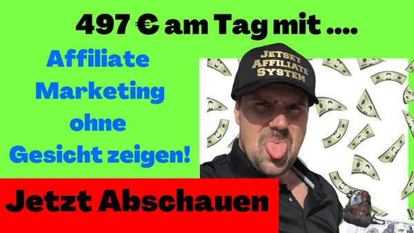 497 € am Tag mit Affiliate Marketing ohne sein Gesicht zu zeigen