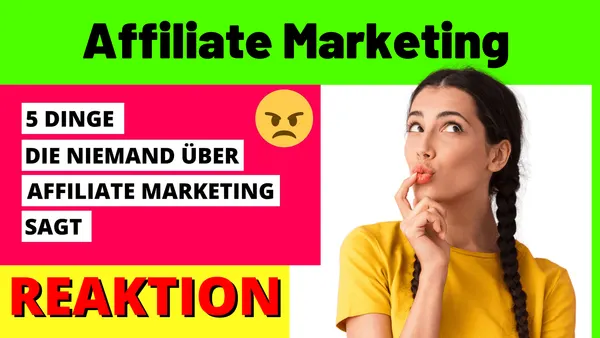 Affiliate Marketing 2021: 5 Dinge die dir NIEMAND über Affiliate Marketing sagt