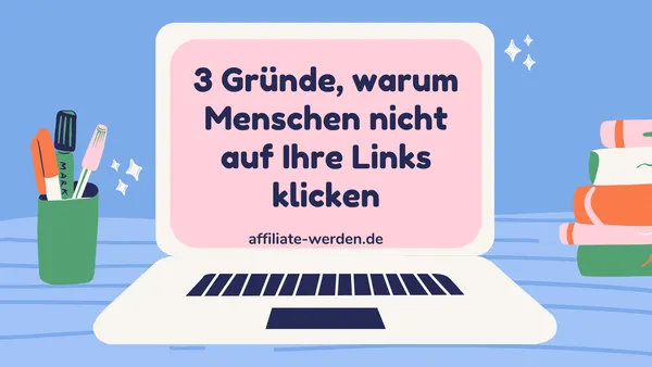 3 Gründe, warum Menschen nicht auf Ihre Links klicken