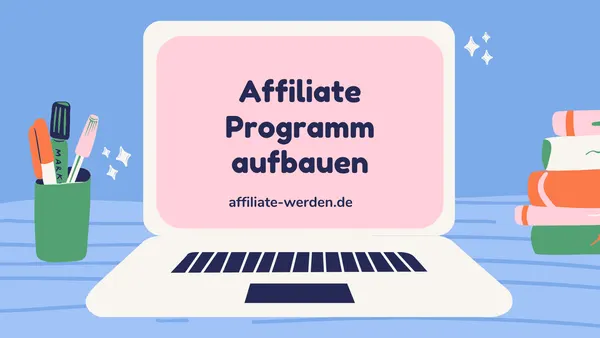 Affiliate Programm aufbauen: 6 wichtige Personen, die Sie in Ihrem Affiliate Marketing Team benötigen