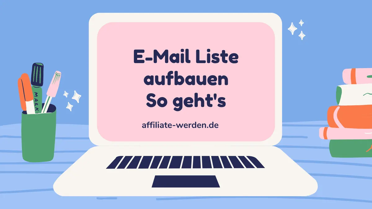 Bauen Sie eine leistungsfähige E-Mail-Liste auf, um Ihre Affiliate-Angebote zu bewerben