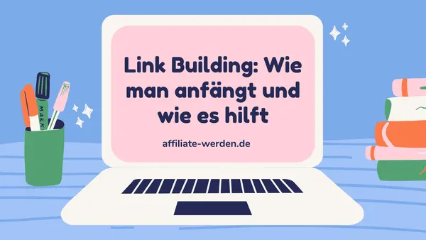 Link Building: Wie man anfängt und wie es hilft