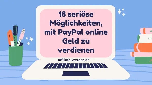 18 seriöse Möglichkeiten, mit PayPal online Geld zu verdienen
